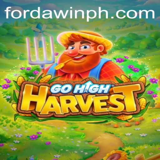 A Deep Dive into GoHighHarvest: The Ultimate Gaming Experience with FORDAWIN